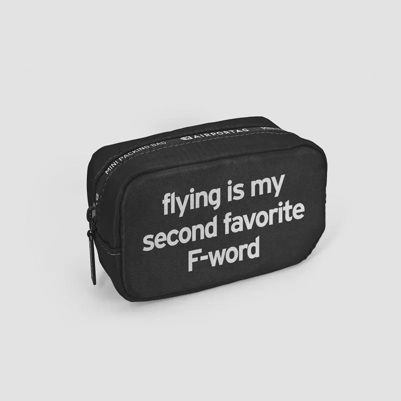 Flying Is My Second Favorite F-Word - Mini Packing Bag